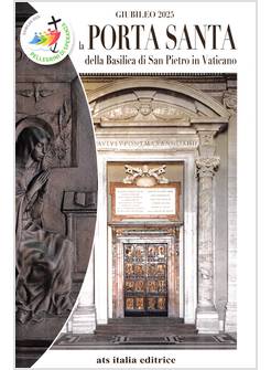 LA PORTA SANTA DELLA BASILICA DI SAN PIETRO IN VATICANO GIUBILEO 2025