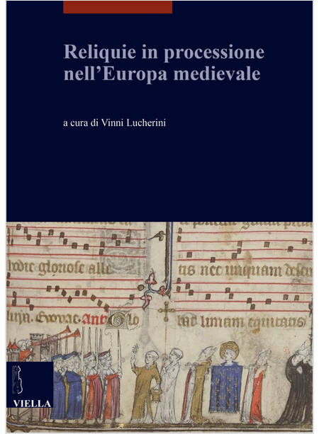 RELIQUIE IN PROCESSIONE NELL'EUROPA MEDIEVALE