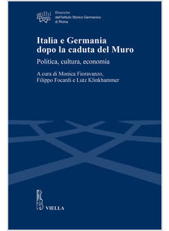 ITALIA E GERMANIA DOPO LA CADUTA DEL MURO. POLITICA, CULTURA, ECONOMIA