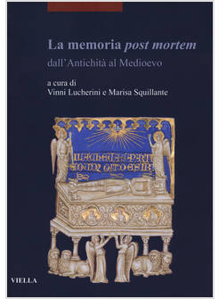 MEMORIA POST MORTEM DALL'ANTICHITA' AL MEDIOEVO (LA)