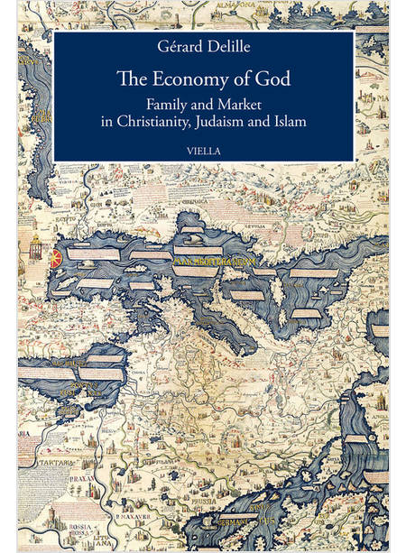 ECONOMY OF GOD. FAMILY AND MARKET IN CHRISTIANITY, JUDAISM AND ISLAM (THE)
