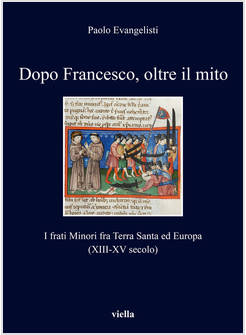 DOPO FRANCESCO, OLTRE IL MITO. I FRATI MINORI FRA TERRA