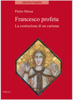 FRANCESCO PROFETA. LA COSTRUZIONE DI UN CARISMA