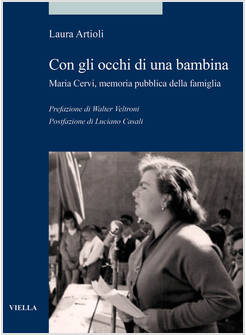 CON GLI OCCHI DI UNA BAMBINA. MARIA CERVI, MEMORIA PUBBLICA DELLA FAMIGLIA