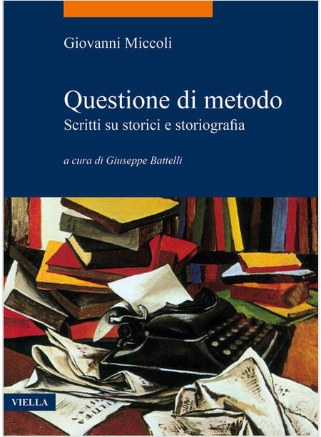 QUESTIONE DI METODO. SCRITTI SU STORICI E STORIOGRAFIA