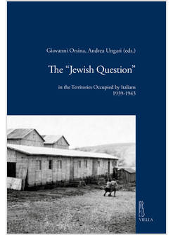 «JEWISH QUESTION» IN THE TERRITORIES OCCUPIED BY ITALIANS (1939-1943) (THE)