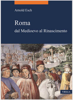 ROMA DAL MEDIOEVO AL RINASCIMENTO (1378-1484)