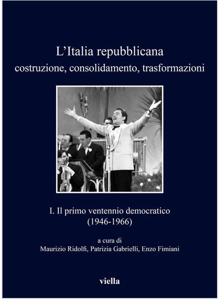 ITALIA REPUBBLICANA (L'). VOL. 1: IL PRIMO VENTENNIO DEMOCRATICO