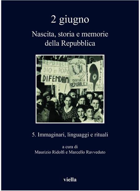 2 GIUGNO NASCITA STORIA E MEMORIE DELLA REPUBBLICA 5 IMMAGINARI LINGUAGGI