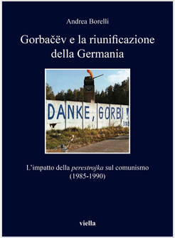 GORBACEV E LA RIUNIFICAZIONE DELLA GERMANIA