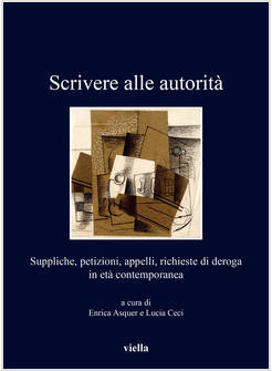 SCRIVERE ALLE AUTORITA' SUPPLICHE, PETIZIONI, APPELLI, RICHIESTE DI DEROGA