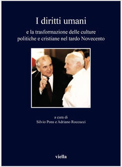 DIRITTI UMANI E LA TRASFORMAZIONE DELLE CULTURE POLITICHE E CRISTIANE NEL TARDO 