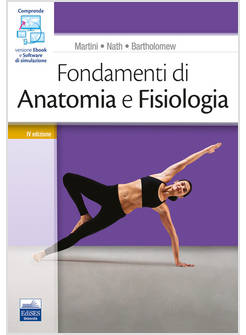 FONDAMENTI DI ANATOMIA E FISIOLOGIA. CON SOFTWARE DI SIMULAZIONE