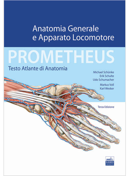 PROMETHEUS. TESTO ATLANTE DI ANATONOMIA. ANATOMIA GENERALE E APPARATO LOCOMOTORE