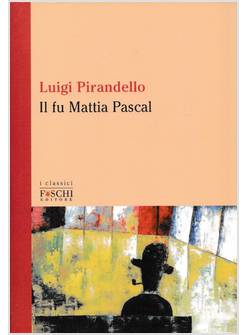 IL FU MATTIA PASCAL