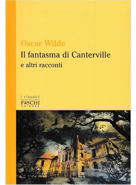 IL FANTASMA DI CANTERVILLE E ALTRI RACCONTI