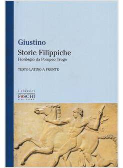 STORIE FILIPPICHE. FLORILEGIO DA POMPEO TROGO