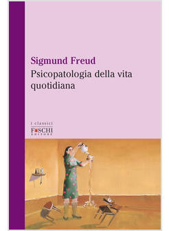 PSICOPATOLOGIA DELLA VITA QUOTIDIANA