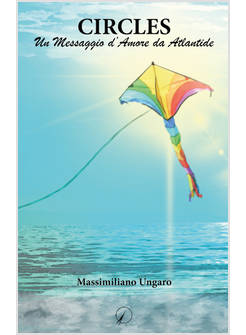 CIRCLES. UN MESSAGGIO D'AMORE DA ATLANTIDE
