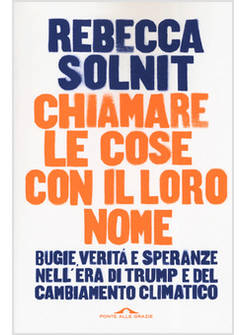 CHIAMARE LE COSE CON IL LORO NOME. BUGIE, VERITA' E SPERANZE NELL'ERA DI TRUMP