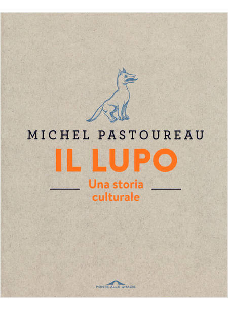 IL LUPO UNA STORIA CULTURALE