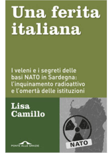 UNA FERITA ITALIANA. I VELENI E I SEGRETI DELLE BASI NATO IN SARDEGNA