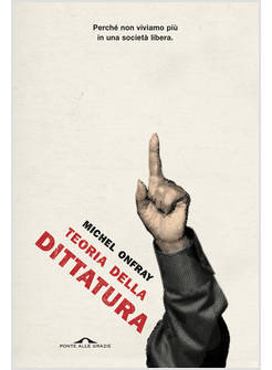 TEORIA DELLA DITTATURA PRECEDUTO DA ORWELL E L'IMPERO DI MAASTRICHT