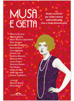 MUSA E GETTA. SEDICI SCRITTRICI PER SEDICI DONNE INDIMENTICABILI