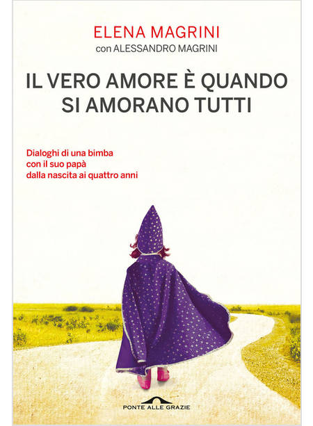 IL VERO AMORE E' QUANDO SI AMORANO TUTTI DIALOGO DI UNA BIMBA CON IL SUO PAPA'