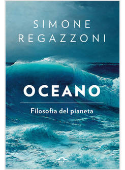 OCEANO. FILOSOFIA DEL PIANETA