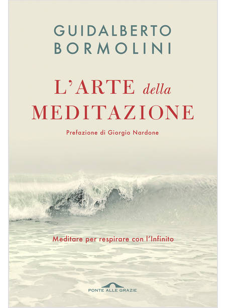 L'ARTE DELLA MEDITAZIONE. MEDITARE PER RESPIRARE CON L'INFINITO