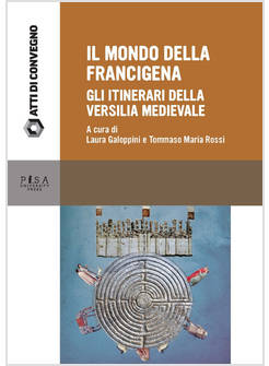 IL MONDO DELLA FRANCIGENA: GLI ITINERARI DELLA VERSILIA 