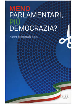 MENO PARLAMENTARI, PIU' DEMOCRAZIA?