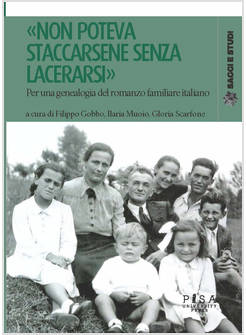 NON POTEVA STACCARSENE SENZA LACERARSI. PER UNA GENEALOGIA DEL ROMANZO FAMILIA