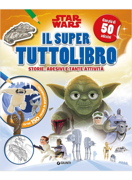 IL SUPER TUTTOLIBRO. STAR WARS. STORIE, ADESIVI E TANTE ATTIVITA'