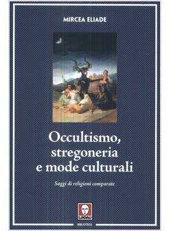 OCCULTISMO, STREGONERIA E MODE CULTURALI. SAGGI DI RELIGIONI COMPARATE