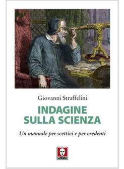 INDAGINE SULLA SCIENZA. UN MANUALE PER SCETTICI E PER CREDENTI