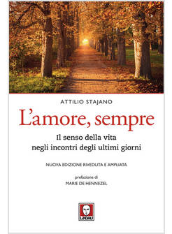 AMORE, SEMPRE. IL SENSO DELLA VITA NEGLI INCONTRI DEGLI ULTIMI GIORNI (L')