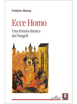 ECCE HOMO UNA LETTURA EBRAICA DEI VANGELI