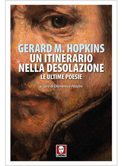 UN ITINERARIO NELLA DESOLAZIONE LE ULTIME POESIE