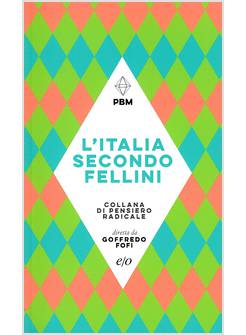 L' ITALIA SECONDO FELLINI