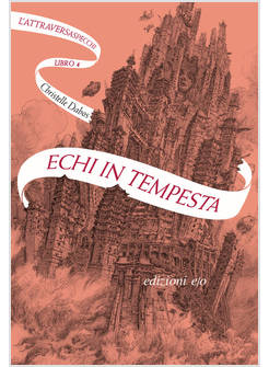 ECHI IN TEMPESTA. L'ATTRAVERSASPECCHI. VOL. 4
