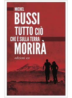 TUTTO CIO' CHE E' SULLA TERRA MORIRA'