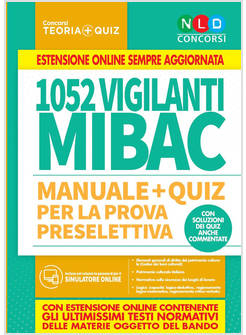 1052 VIGILANTI MIBAC. MANUALE + QUIZ PER LA PROVA PRESELETTIVA. CON SOLUZIONI