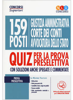 CONCORSO 159 POSTI GIUSTIZIA AMMINISTRAT. CORTE DEI CONTI AVVOCATURA DELLO STATO