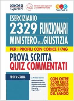 2329 FUNZIONARI MINISTERO DELLA GIUSTIZIA QUIZ PROVE SCRITTE CODICE F/MG