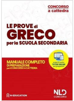 GRECO MANUALE PER LE PROVE SCRITTE E ORALI PER LA SCUOLA SECONDARIA