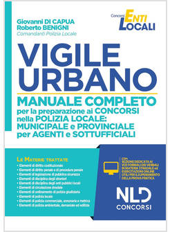VIGILE URBANO. MANUALE COMPLETO PER LA PREPARAZIONE AI CONCORSI NELLA POLIZIA