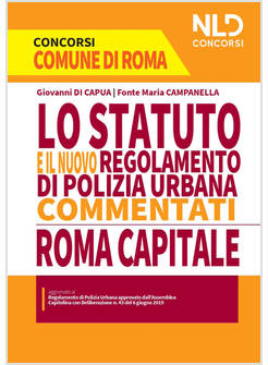 LO STATUTO, REGOLAMENTO POLIZIA URBANA DI ROMA CAPITALE. GUIDA COMMENTATA