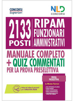 CONCORSO 2133 RIPAM FUNZIONARI AMMINISTRATIVI: MANUALE + QUIZ PER LA PROVA PRES.